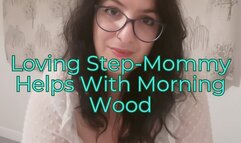 Loving Step-Mommy Helps With Morning Wood