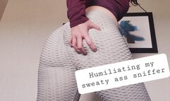 Humiliating my Sweaty Yoga Pants Ass Sniffer