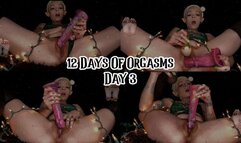 12 Days Of Orgasms Day 3