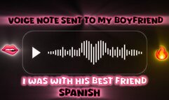 I send audio to my boyfriend telling him how much I enjoy fucking his best friend! (SPANISH)