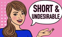 SHORT & UNDESIRABLE