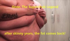 Gene Superchub Legend-After skinny years, the fat comes back!