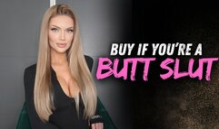 Buy If You’re a Butt Slut