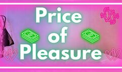 Price of Pleasure - Sara Desire XO - Findom Femdom Audio