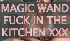 MAGIC WAND FUCK IN THE KITCHEN