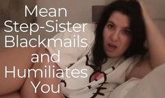 Mean Step-Sister Blackmails and Humiliates You