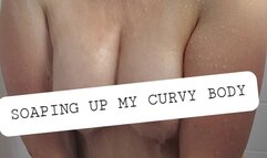 Soaping up my Curvy Body and Shaving