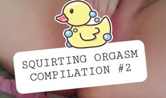 SQUIRTING ORGASM COMPILATION #2