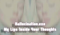 Hallucination exe My Lips Inside Your Thoughts WMV