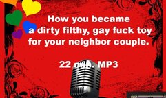 Homoerotic fantasy MP3 - How you became a dirty, filthy, fuck toy for your neighbor couple!