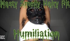 Nasty Smelly Hairy Armpit Humiliation: Ebony Femdom 4K