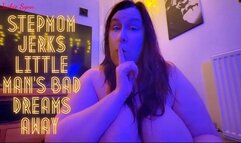 Step-Mom Jerks Little Man’s Bad Dreams Away 4K