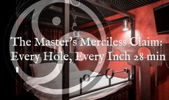 The Master's Merciless Claim: Every Hole, Every Inch! 28 min