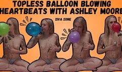 4K Ashley Moore - Topless Balloon Blowing Heatbeats