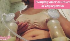 24 HOURS OF ENGORGEMENT: Breast Milk Pumping Until Drained