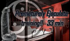 Prematurely Ejaculate training 33 min