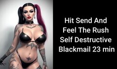 Hit Send And Feel The Rush Self Destructive Blackmail 23 min