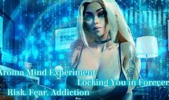 Aroma Mind Experiment - Locking You in Forever - Risk Fear Addiction