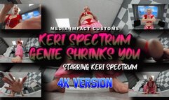 Keri Spectrum Genie Shrinks You 4K