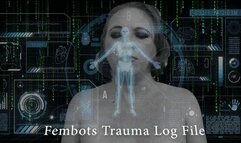 The Fembots Trauma Log File History 2