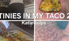 KatieGulps Tinies In My Taco 2