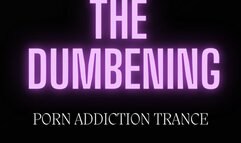 THE DUMBENING-- PORN ADDICTION TRANCE