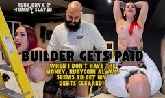 NEW CONTENT! - Builder Gets Paid By Ruby Onyx