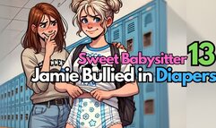 Melanie Bullies Jamie in Diapers (Sweet Babysitter 13)