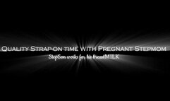 Quality Strap-On Time with Pregnant StepMom StepSon works for his breastmilk