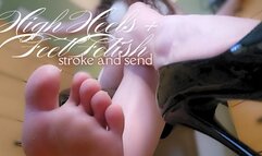 High Heels and Feet Fetish - Stroke and Send Findom JOI