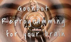 Goonbot Reprogramming for your brain!