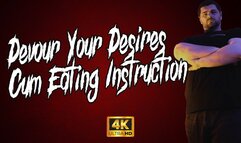 KingMarti: Devour Your Desire - CEI 4k UHD - Cum Eating Instruction