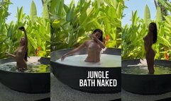 Get wild with me in a steamy jungle bath naked!