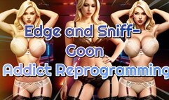 Edge and Sniff- Goon Addict Reprogramming!