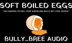 Soft Boiled Eggs Audio