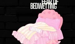 Fear Of Bedwetting - Are You Afraid To Become an Undiapered Bedwetter