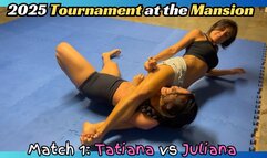 Fight 1 - Tournament at the Mansion: Tatiana vs Juliana