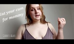 Eat your cum for mommy, CEI