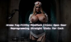 Aroma Faggot-Filthy Mindfuck Clinic Open Door - Reprogramming Straight Sluts for Cock