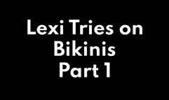 Lexi Tries on Bikinis Part 1