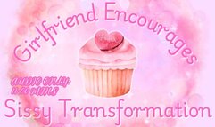 Girlfriend Encourages Your Sissy Transformation - Bella Trixxx Sissification, Feminization and Fat Encouragement - Audio Only