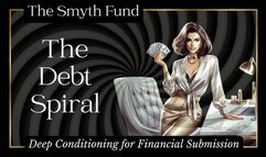 The Debt Spiral: Deep Conditioning for Financial Submission - Mind Fuck & Trance