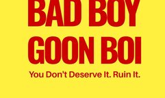 Bad Boy Goon Boi Fetish Panty Sniffer Humiliation Audio Only