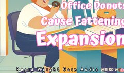 Office Donuts Cause Fattening Expansion (AUDIO) - MP4