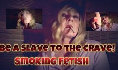 Smoking Fetish: Be a Slave to the Crave!