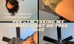 POV - I’m taking my throne right on your face