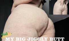 My Big Jiggly Butt