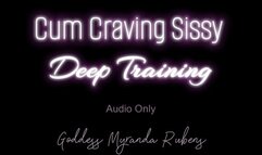 Cum Craving Sissy Deep Training - Audio Only MP4