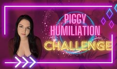 Piggy Humiliation Challenge