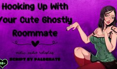 Hooking Up With Your Cute Ghostly Roommate [Submissive Fucktoy]